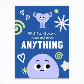 With Hard Work I Can Achieve Anything Canvas Print