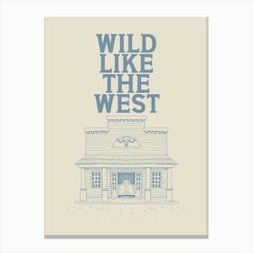Wild Like the West Poster, Vintage Horse Art, Retro Western Print, Texas Art, Cowboy Artwork Canvas Print