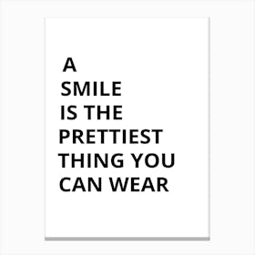 Smile Is The Prettiest Thing You Can Wear Canvas Print