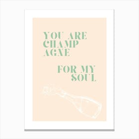 Champagne for my soul Canvas Print