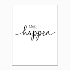 Make It Happen Motivational Canvas Print