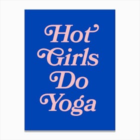 Hot girls do yoga quote, fitness, girl power, motivating, inspiring, gym, workout, yoga, quotes, saying, phrase, fun, groovy, vintage, retro, cool, cute Stampe su tela