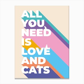 All You Need Is Love And Cats Canvas Print
