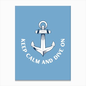 Keep Calm And Dive On Canvas Print