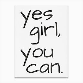 Yes Girl You Can Canvas Print