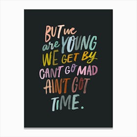 But We Are Young - Alright, Supergrass - Song Lyrics Canvas Print