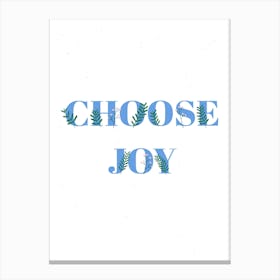 Choose Joy Canvas Print