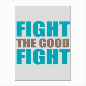 Fight The Good Fight Blues Canvas Print