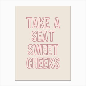 Take A Seat Sweet Cheeks Pink Canvas Print