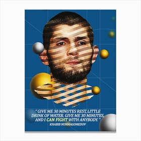 Quote In Ribbon Famous People Khabib Nurmagomedov ― Give Me 30 Minutes Rest, Little Drink Of Water Canvas Print