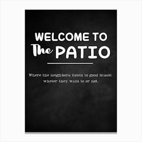 Welcome To The Patio Canvas Print