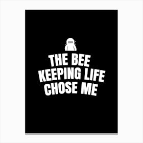 Bee Keeping Life Chose Me Canvas Print