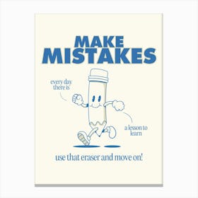 Make Mistakes Canvas Print