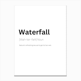 Waterfall Definition Meaning Canvas Print