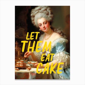 Let Them Eat Cake Canvas Print