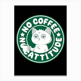 No Coffee No Cattitude 1 Canvas Print