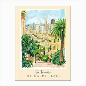 My Happy Place San Francisco 1 Travel Poster Canvas Print