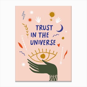 Trust In The Universe Canvas Print