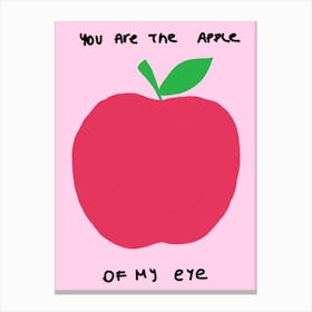 You Are The Apple Of My Eye Canvas Print