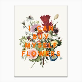 I Can Buy Myself Flowers Canvas Print