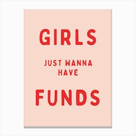 Girls Just Wanna Have Funds | Pink And Red Canvas Print