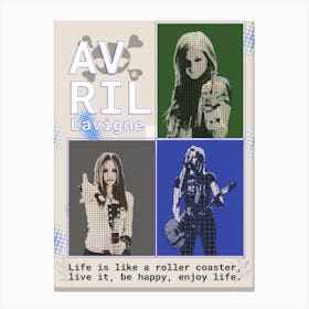 Avril Lavigne Quotes Life Is Like A Roller Coaster, Live It, Be Happy, Enjoy Life Canvas Print
