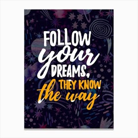 Follow Your Dreams They Know The Way — Space Neon Watercolor #2 Canvas Print