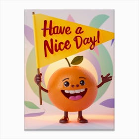 Have A Nice Day Canvas Print