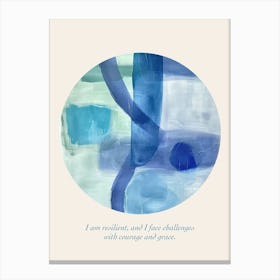 Affirmations I Am Resilient, And I Face Challenges With Courage And Grace Canvas Print
