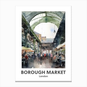 Borough Market, London 3 Watercolour Travel Poster Canvas Print