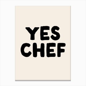 Yes Chef | Oatmeal And Black Canvas Print
