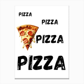 Pizza Pizza Pizza, food art Canvas Print