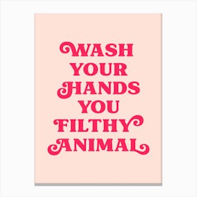 Wash Your Hands You Filthy Animal (Peach tone) Canvas Print