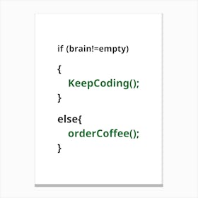 If Brain = Empty Keepcoding Else Order Coffee Canvas Print