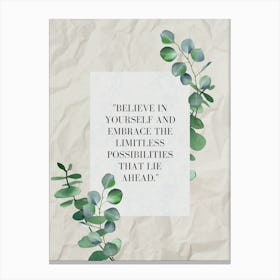 Believe In Yourself And Embrace The Unlimited Possibilities That He Canvas Print