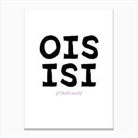 Bavrian Dialect for beginners: Ois isi Canvas Print