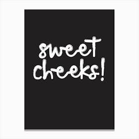 Sweet Cheeks! Canvas Print