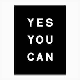 Yes You Can Black Canvas Print