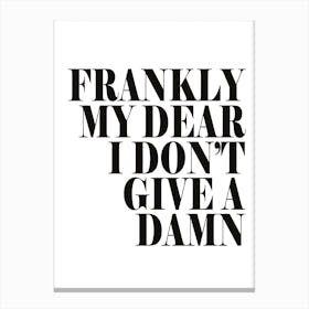 Frankly My Dear Canvas Print