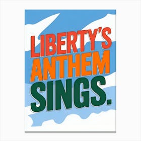 Liberty'S Anthem Sings 3 Canvas Print