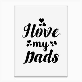 I Love My Dad Canvas Print