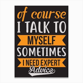 Of Course I Talk To Myself Sometimes Need Expert Advice, Classroom Decor, Classroom Posters, Motivational Quotes, Classroom Motivational portraits, Aesthetic Posters, Baby Gifts, Classroom Decor, Educational Posters, Elementary Classroom, Gifts, Gifts for Boys, Gifts for Girls, Gifts for Kids, Gifts for Teachers, Inclusive Classroom, Inspirational Quotes, Kids Room Decor, Motivational Posters, Motivational Quotes, Teacher Gift, Aesthetic Classroom, Famous Athletes, Athletes Quotes, 100 Days of School, Gifts for Teachers, 100th Day of School, 100 Days of School, Gifts for Teachers, 100th Day of School, 100 Days Svg, School Svg, 100 Days Brighter, Teacher Svg, Gifts for Boys,100 Days Png, School Shirt, Happy 100 Days, Gifts for Girls, Gifts, Silhouette, Heather Roberts Art, Cut Files for Cricut, Sublimation PNG, School Png,100th Day Svg, Personalized Gifts Canvas Print