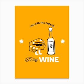 You Are The Cheese To My Wine - Cartoonish Wine And Cheese Illustrations Canvas Print