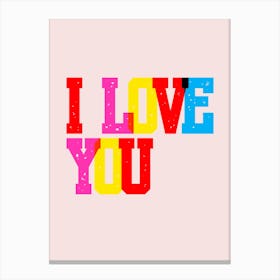 I Love You Canvas Print