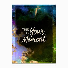 This Is Your Moment Prismatic Star Space Motivational Quote Canvas Print