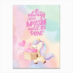 It'S Impossible Until It'S Done Canvas Print