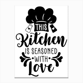 This Kitchen Is Seasoned With Love Canvas Print