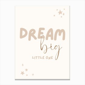 Dream Big Little One Kids and Nursery 1 Canvas Print