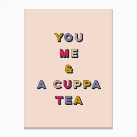 You Me And A Cuppa Tea Canvas Print