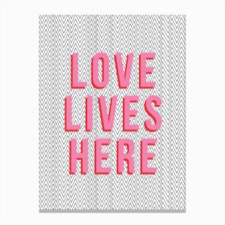 Love Lives Here Canvas Print